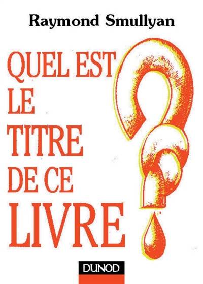 Quel est le titre de ce livre ? | Raymond M. Smullyan, Pierre Berloquin