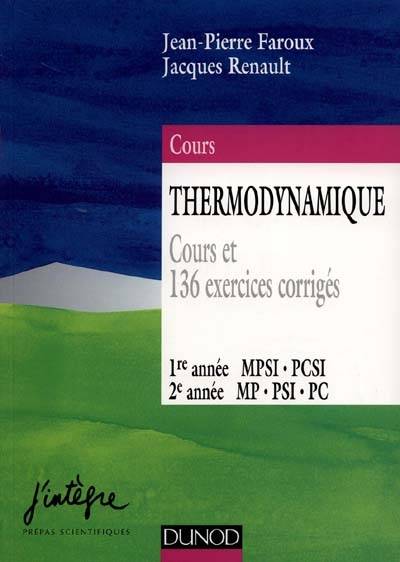 Thermodynamique, 1re année MPSI-PCSI, 2e année MP-PSI-PC : cours et 136 exercices corrigés | Jean-Pierre Faroux, Jacques Renault