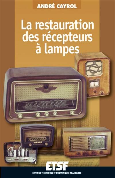 La restauration des récepteurs à lampe | Andre Cayrol