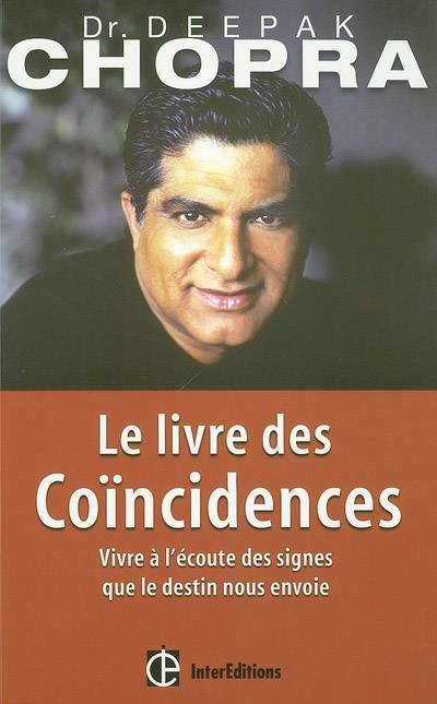 Le livre des coïncidences : vivre à l'écoute des signes que le destin nous envoie | Deepak Chopra, Nathalie Koralnik