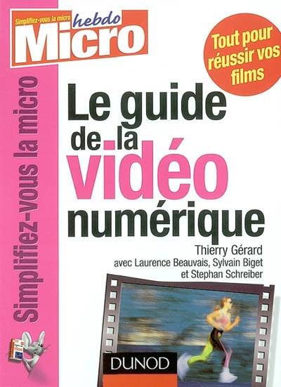 Le guide de la vidéo numérique | Thierry Gerard, Micro hebdo (periodique), Laurence Beauvais