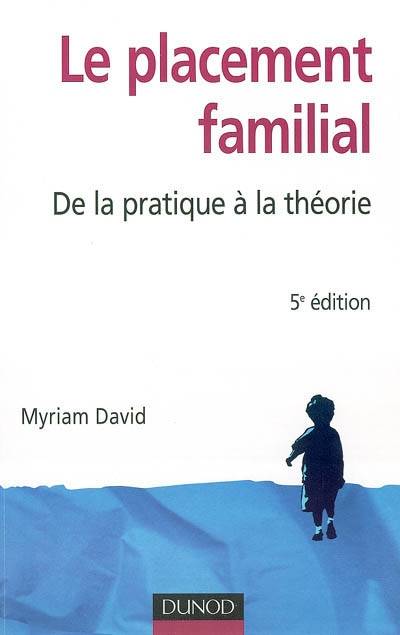 Le placement familial : de la pratique à la théorie | Myriam David