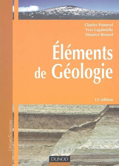 Eléments de géologie : cours | Charles Pomerol, Yves Lagabrielle, Maurice Renard