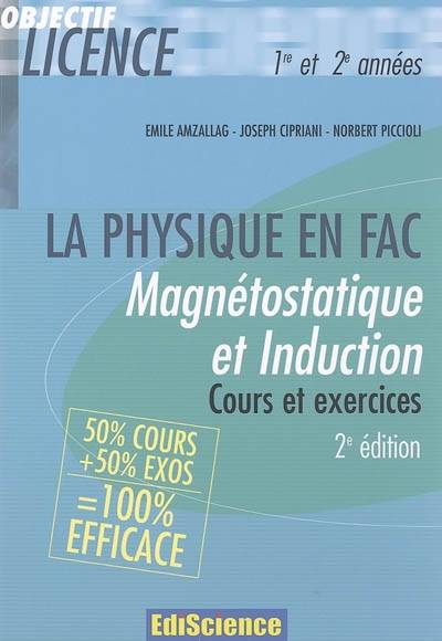 La physique en fac : magnétostatique et induction : 1re et 2e années | Emile Amzallag, Joseph Cipriani, Norbert Piccioli