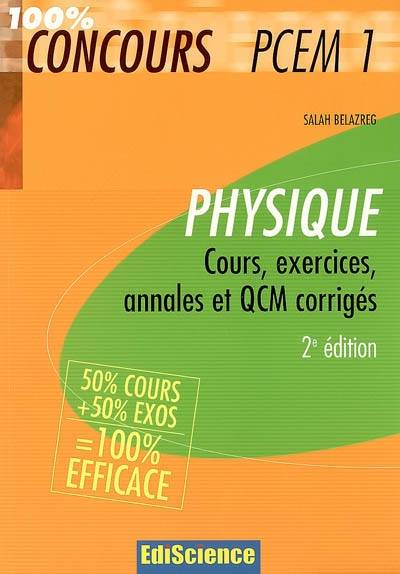 Physique PCEM 1 : cours, exercices, annales et QCM corrigés : 50% cours + 50% exos | Salah Belazreg