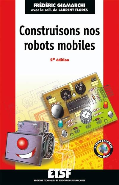 Construisons nos robots mobiles | Frederic Giamarchi, Laurent Flores