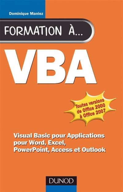 Formation à VBA : Visual Basic pour Applications, pour Word, Excel, PowerPoint, Acces et Outlook | Dominique Maniez