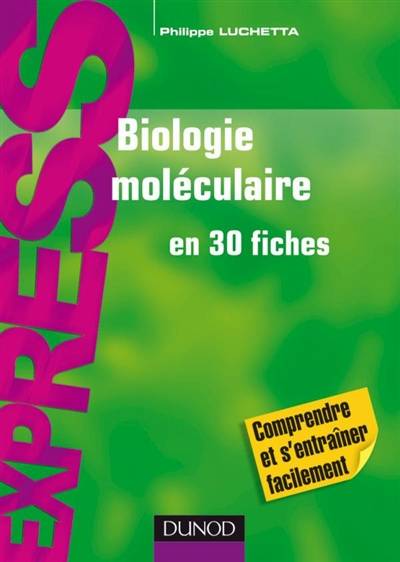 Biologie moléculaire en 30 fiches | Philippe Luchetta