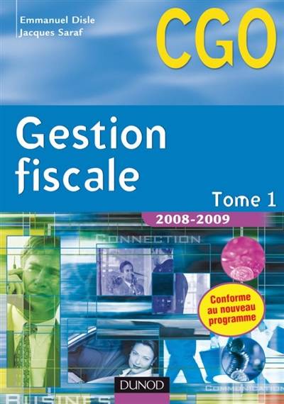 Gestion fiscale. Vol. 1. Processus 3, gestion fiscale et relation avec l'administration des impôts | Emmanuel Disle, Jacques Saraf