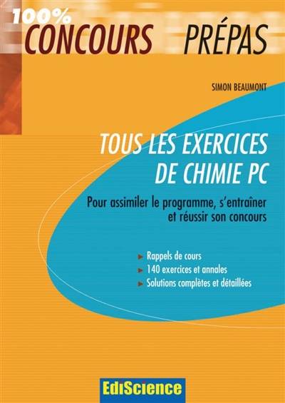 Tous les exercices de chimie PC : pour assimiler le programme, s'entraîner et réussir son concours | Simon Beaumont