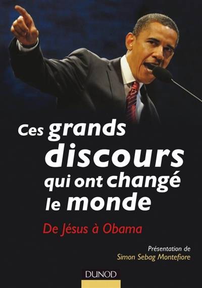 Ces grands discours qui ont changé le monde : de Jésus à Obama | Simon Sebag-Montefiore, Dominique Piolet-Françoise