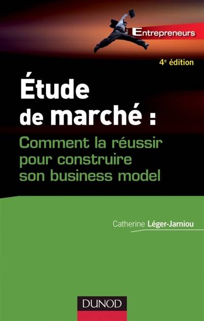 Etude de marché : comment la réussir pour construire son business model | Catherine Leger-Jarniou