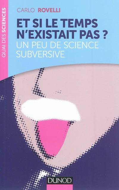 Et si le temps n'existait pas ? : un peu de science subversive | Carlo Rovelli, Elisa Brune