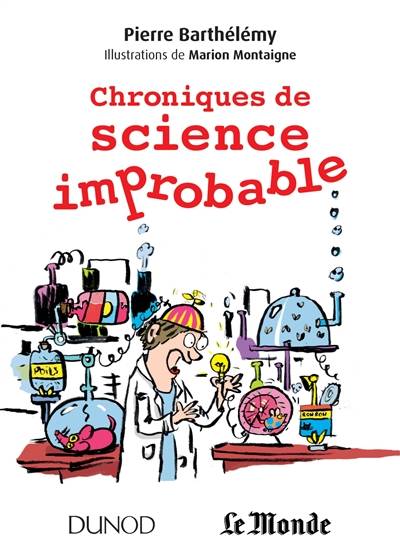 Chroniques de science improbable | Pierre Barthelemy, Marion Montaigne