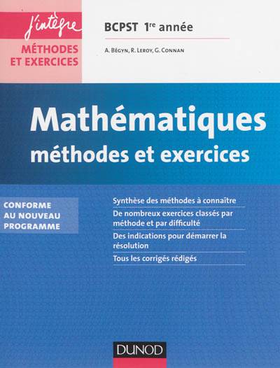 Mathématiques : méthodes et exercices BCPST 1re année : conforme au nouveau programme | Arnaud Begyn, Richard Leroy, Guillaume Connan