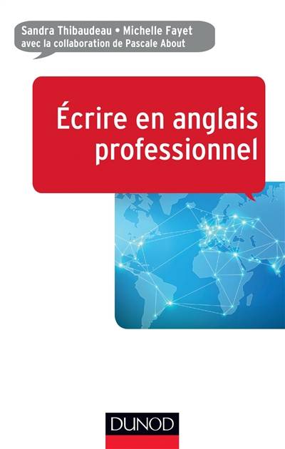 Ecrire en anglais professionnel | Sandra Thibaudeau, Michelle Fayet, Pascale About