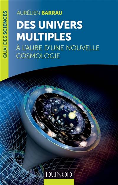 Des univers multiples : à l'aube d'une nouvelle cosmologie | Aurélien Barrau