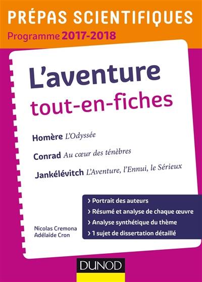 L'aventure tout-en-fiches : Homère, L'Odyssée ; Conrad, Au coeur des ténèbres ; Jankélévitch, L'aventure, l'ennui, le sérieux : prépas scientifiques programme 2017-2018 | Nicolas Cremona, Adelaide Cron