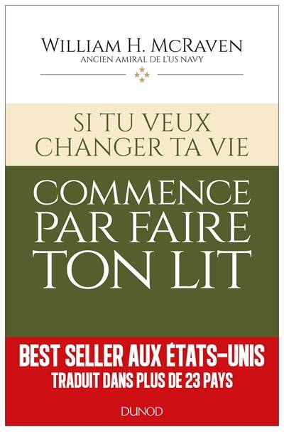 Si tu veux changer ta vie : commence par faire ton lit | William H. McRaven, Nouannipha Simon