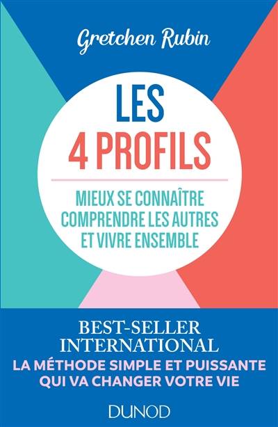 Les 4 profils : l'outil indispensable pour enfin se comprendre et vivre mieux | Gretchen Rubin, Nouannipha Simon