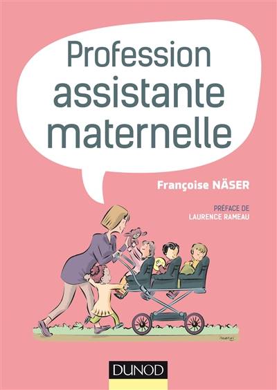 Profession assistante maternelle | Francoise Naser, Laurence Rameau