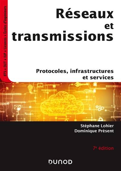 Réseaux et transmissions : protocoles, infrastructures et services | Stephane Lohier, Dominique Present