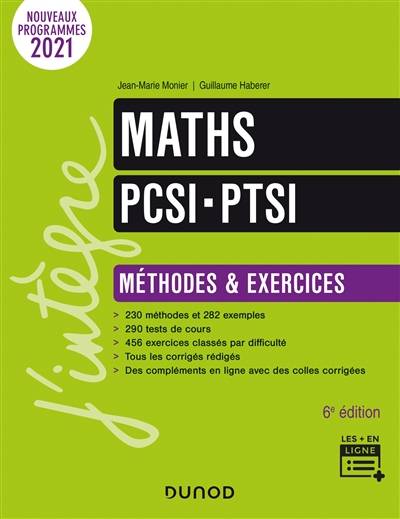 Maths PCSI, PTSI : méthodes & exercices : nouveaux programmes 2021 | Jean-Marie Monier, Guillaume Haberer