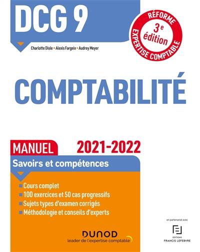 DCG 9, comptabilité : manuel, savoirs et compétences : réforme expertise comptable, 2021-2022 | Charlotte Disle, Alexis Fargeix, Audrey Meyer