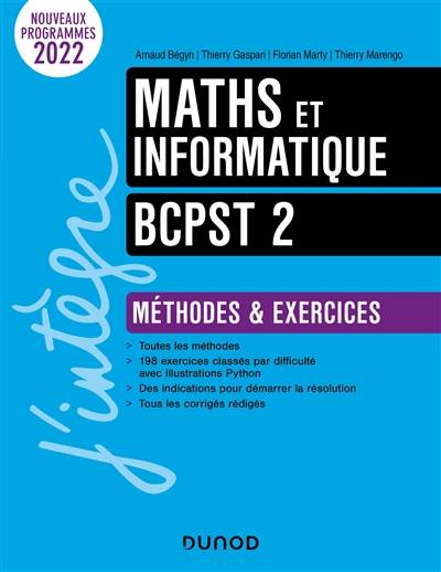 Maths et informatique BCPST 2 : méthodes & exercices : nouveaux programmes 2022 | Arnaud Begyn, Florian Marty, Thierry Marengo, Thierry Gaspari