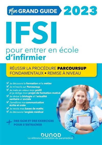 Mon grand guide IFSI 2023 pour entrer en école d'infirmier : réussir la procédure Parcoursup, fondamentaux, remise à niveau | 