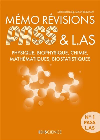 Mémo révisions Pass & L.AS : physique, biophysique, chimie, mathématiques, biostatistiques | Salah Belazreg, Simon Beaumont