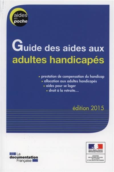 Guide des aides aux adultes handicapés | France. Ministere des affaires sociales, de la sante et des droits des femmes