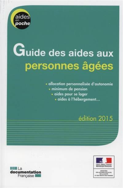 Guide des aides aux personnes âgées | France. Ministere des affaires sociales, de la sante et des droits des femmes