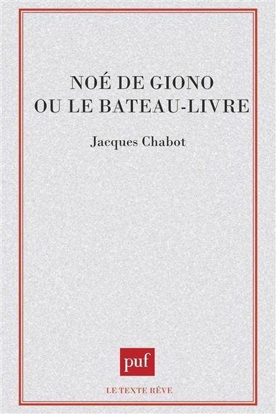 Noé de Giono ou le Bateau ivre | Jacques Chabot