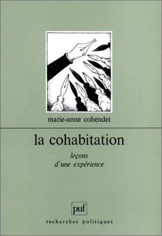 La Cohabitation : leçons d'une expérience | Marie-Anne Cohendet