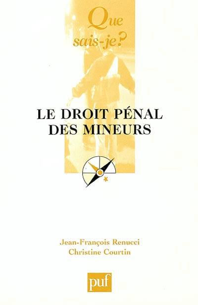 Le droit pénal des mineurs | Jean-Francois Renucci, Christine Courtin