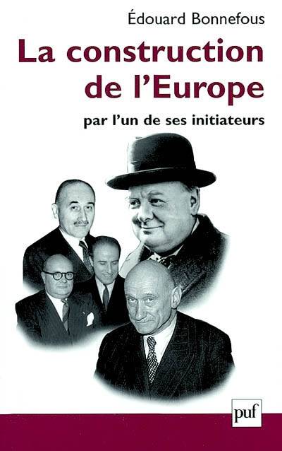 La construction de l'Europe par l'un des ses initiateurs | Edouard Bonnefous, Henri Amouroux