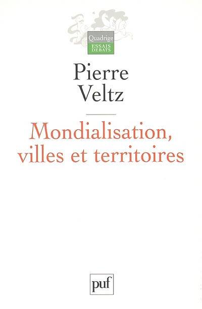 Mondialisation, villes et territoires : l'économie d'archipel | Pierre Veltz