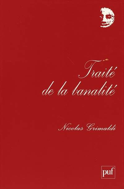 Traité de la banalité | Nicolas Grimaldi