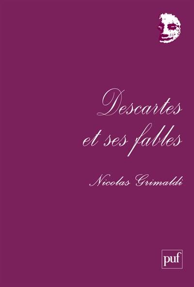 Descartes et ses fables | Nicolas Grimaldi