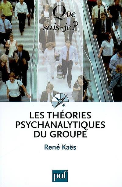 Les théories psychanalytiques du groupe | Rene Kaes