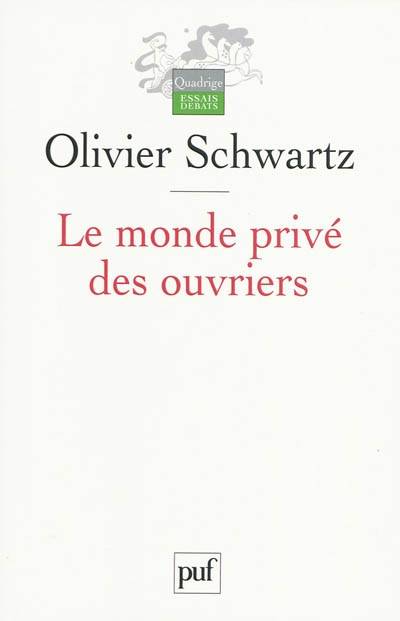 Le monde privé des ouvriers : hommes et femmes du Nord | Olivier Schwartz