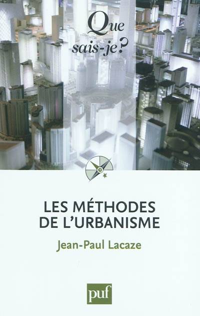 Les méthodes de l'urbanisme | Jean-Paul Lacaze