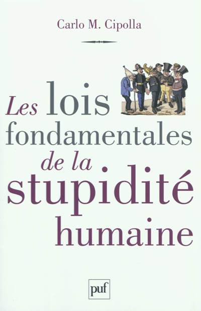 Les lois fondamentales de la stupidité humaine | Carlo M. Cipolla, Laurent Bury