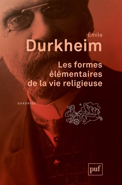 Les formes élémentaires de la vie religieuse : le système totémique en Australie | Emile Durkheim, Jean-Paul Willaime