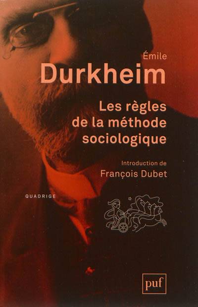 Les règles de la méthode sociologique | Emile Durkheim, François Dubet