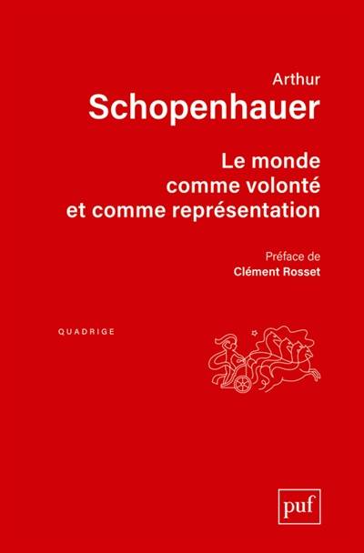 Le monde comme volonté et comme représentation | Arthur Schopenhauer, Richard Roos, Clément Rosset, Auguste Burdeau