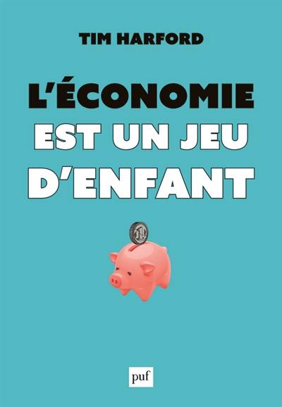 L'économie est un jeu d'enfant | Tim Harford, Laurent Bury