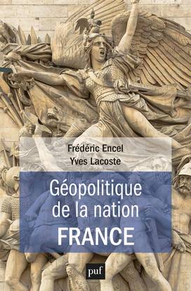 Géopolitique de la nation France | Frederic Encel, Yves Lacoste