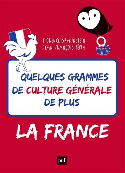 Quelques grammes de culture générale de plus : la France | Florence Braunstein, Jean-Francois Pepin